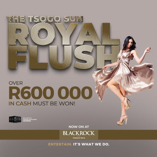 The Tsogo Sun Royal Flush